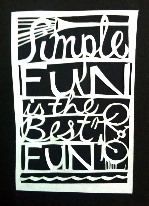  
Simple Fun is the Best Fun. 2011 4"x 6"   Washi paper-cut postcard.